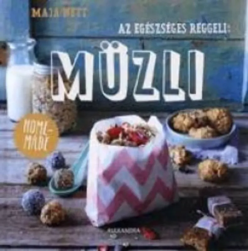 Az egészséges reggeli: müzli - Homemade Gyors szállítás