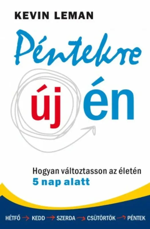 Péntekre új én - Hogyan változtasson az életén 5 nap alatt Akció