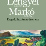 Szuper akció Engedd hazámat értenem (Lengyel László)