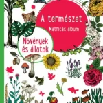 Bestseller A természet - Növények és állatok (Matricás Album)