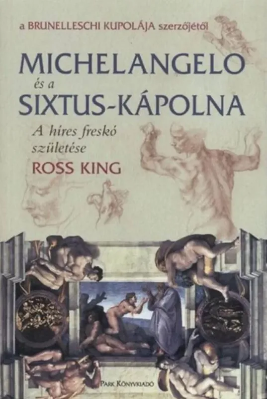 Michelangelo és a Sixtus-kápolna - A híres freskó születése - Puha Exkluzív ajánlat