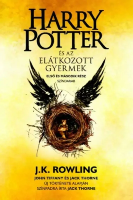 Utolsó esély Harry Potter és az elátkozott gyermek - J. K. Rowling - Jack Thorne - John Tiffany