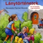 Lánytörténetek - Olvasó Kalóz - Alexandra Fischer-Hunold Csak ma