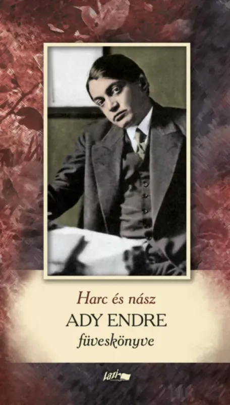 Ne maradj le Harc és nász - Ady Endre füveskönyve