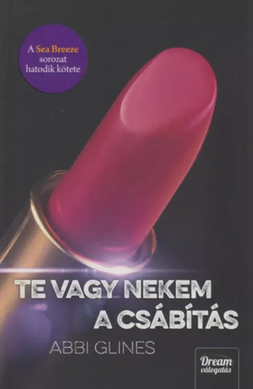 Különleges ajánlat Sea Breeze 6. - Te vagy nekem a csábítás - Abbi Glines