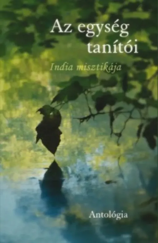 Legkelendőbb Az egység tanítói - India misztikája
