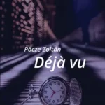 Déjá vu - Pőcze Zoltán Kedvezmény