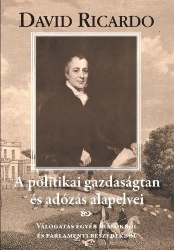 Vásárlói kedvenc A politikai gazdaságtan és az adózás alapelvei - David Ricardo