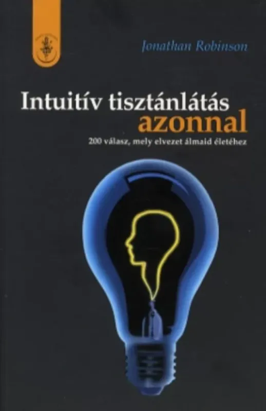 Intuitív tisztánlátás azonnal - Jonathan Robinson Azonnal elérhető