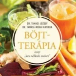 Böjtterápia avagy kés nélküli műtét - Dr. Tamasi József - Dr. Tamasi-Mohai Katinka Újdonság