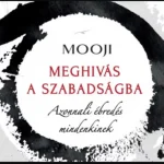 Meghívás a szabadságba - Mooji Végkiárusítás