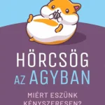 Hörcsög az agyban - Dr. Felix Kreier - Dr. Maarten Biezeveld Gyors kiszállítás
