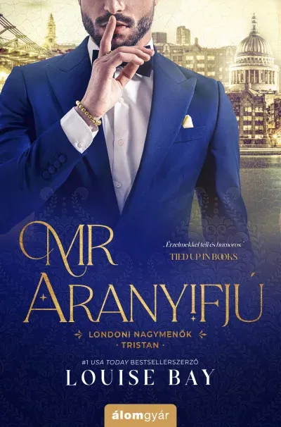 Londoni nagymenők 6. - Mr. Aranyifjú - Louise Bay Kihagyhatatlan ajánlat