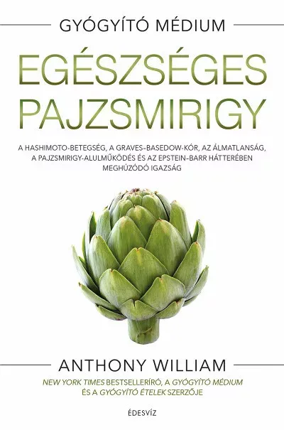 Gyors szállítás Egészséges pajzsmirigy - Anthony William