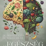 Azonnali szállítás Az egészség tanulható - Dr. Gergely Anna és Dr. Makra Milán (2023)