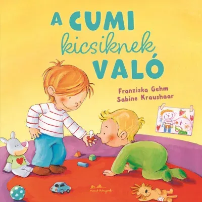 A cumi kicsiknek való - Franziska Gehm Vásárlói kedvenc