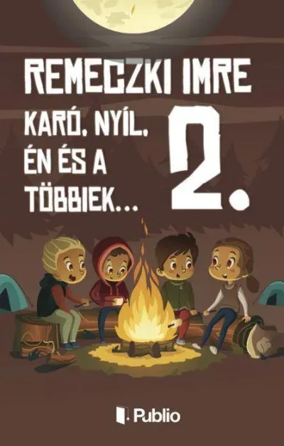 Karó, Nyíl, én és a többiek 2. - Remeczki Imre Legjobb ár