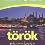 Árengedmény Lingea - Török társalgás - Szótárral és nyelvtani áttekintéssel (2023)