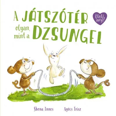Kedvezmény A játszótér olyan, mint a dzsungel - Shona Innes