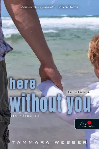 Akciós ár Here Without You - Itt nélküled - Tammara Webber