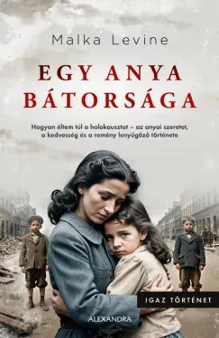 Egy anya bátorsága - Malka Levine Vásárlói kedvenc