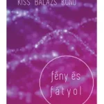 Fény és fátyol - Kiss Balázs Kunó Vedd meg most
