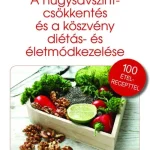 A húgysavszintcsökkentés és a köszvény diétás- és életmódkezelése - Gyurcsáné Kondrát Ilona Akció