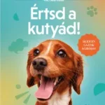 Expressz kézbesítés Értsd a kutyád! - Udvarhelyi-Tóth Kata - Csörgő Balázs