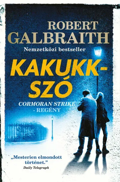 Outlet Cormoran Strike 1. - Kakukkszó - Robert Galbraith (J. K. Rowling) (Új kiadás)
