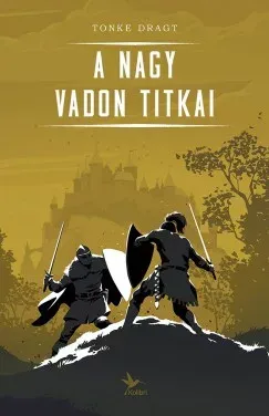 Prémium A Nagy Vadon titkai (Új kiadás) - Tonke Dragt