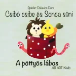 Csibó csibe és Sonca süni - A pöttyös lábos - Spéder Dulavics Dóra Szuper ajánlat
