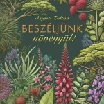 Beszéljünk növényül! - Szigeti Zoltán Különleges ajánlat