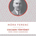 Csicseri történet - Móra Ferenc Kedvezményes ár