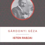 Isten rabjai - Gárdonyi Géza Vásárlói kedvenc