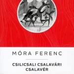 Csilicsali Csalavári Csalavér - Móra Ferenc Kiárusítás