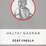 Száz fabula - Heltai Gáspár Akció