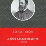Korlátozott ajánlat A jövő század regénye 1. kötet - Jókai Mór