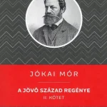 Népszerű A jövő század regénye 2. kötet - Jókai Mór