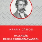 Kedvezményes ár Balladák - Rege a csodaszarvasról - Arany János