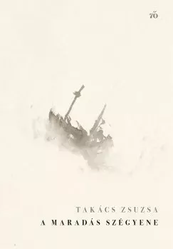 Kedvezményes ár A maradás szégyene - Takács Zsuzsa