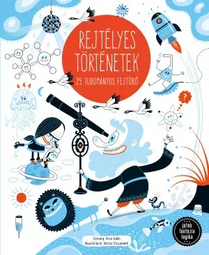 Azonnali szállítás Rejtélyes történetek - 25 tudományos fejtörő - Ana Gallo - Víctor Escandell
