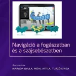 Akciós ár Navigáció a fogászatban és a szájsebészetben