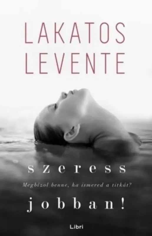 Exkluzív ajánlat Szeress jobban! - Lakatos Levente (2020) - Szépséghibás példány!