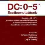Akció DC: 0-5TM Esetbemutatások - Kathleen Mulrooney, Miri Keren, Joy D. Osofsky szerk.