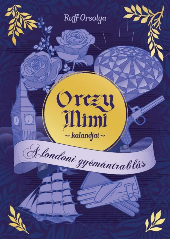 Kihagyhatatlan ajánlat ORCZY MIMI KALANDJAI - A LONDONI GYÉMÁNTRABLÁS