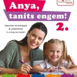 Legjobb ár ANYA, TANÍTS ENGEM! 2. FEJLESZTÉSI LEHETŐSÉGEK ÉS JÁTÉKÖTLETEK