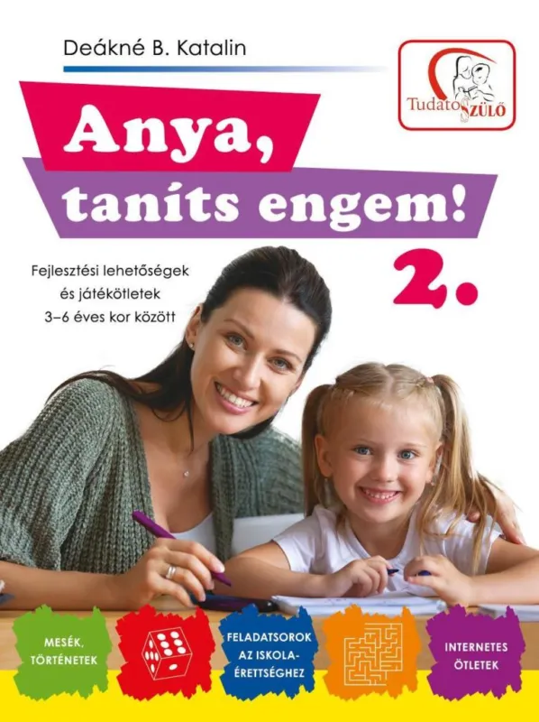 Legjobb ár ANYA, TANÍTS ENGEM! 2. FEJLESZTÉSI LEHETŐSÉGEK ÉS JÁTÉKÖTLETEK