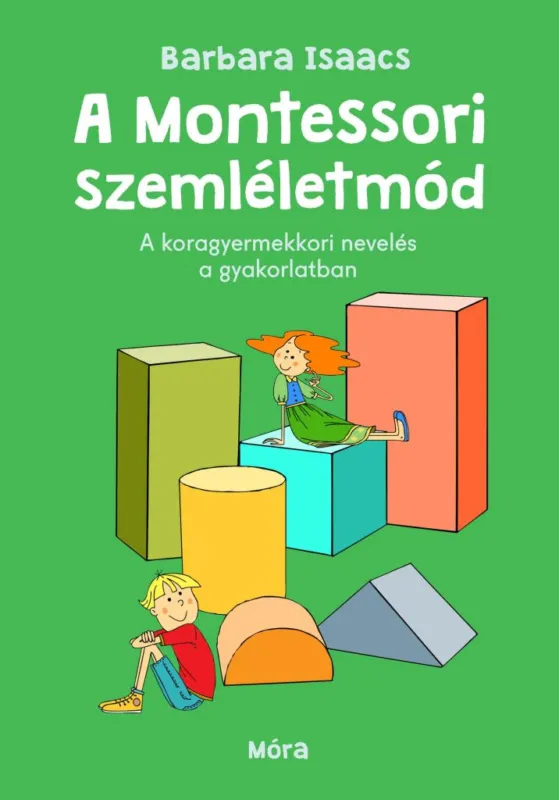 A MONTESSORI SZEMLÉLETMÓD Újdonság