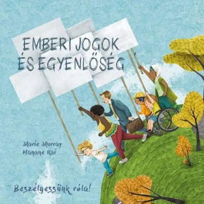 Kedvezményes ár EMBERI JOGOK ÉS EGYENLŐSÉG - BESZÉLGESSÜNK RÓLA!