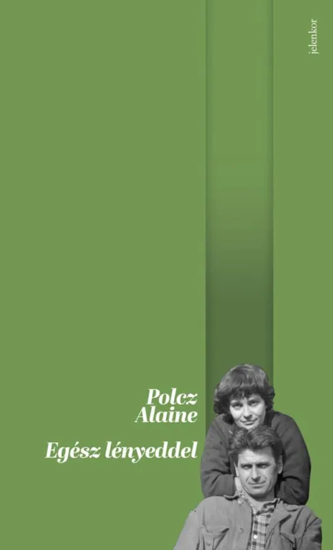 Vedd meg most EGÉSZ LÉNYEDDEL